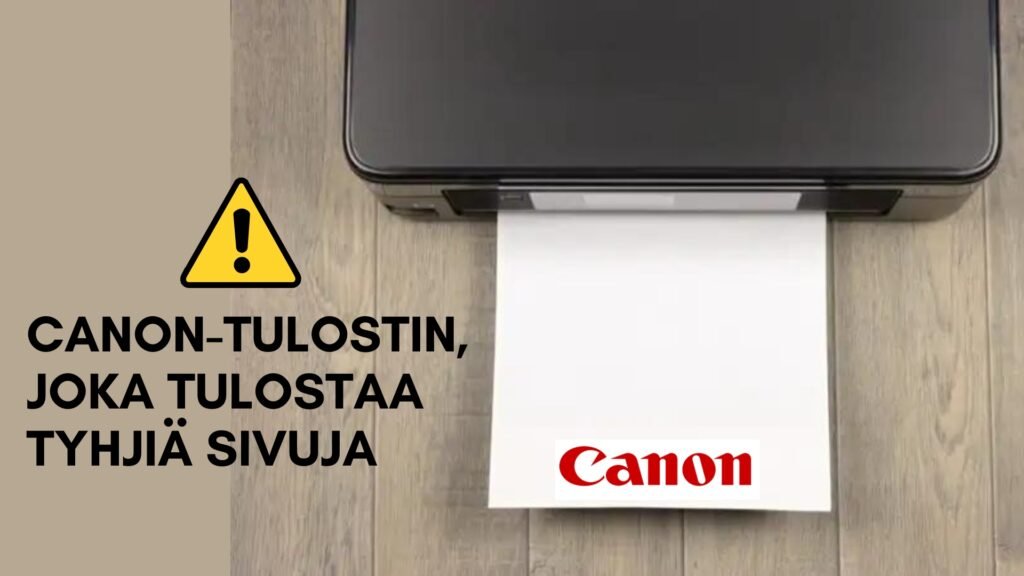Canon-tulostin, joka tulostaa tyhjiä sivuja